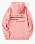 Dear Person Behind Me,the World Is A Better Place,with You In It,love,the Person In Front Of You,Women's Plush Letter Printed Kangaroo Pocket Drawstring Printed Hoodie Unisex Trendy Hoodies